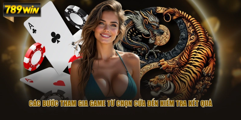 Các bước tham gia game từ chọn cửa đến kiểm tra kết quả 