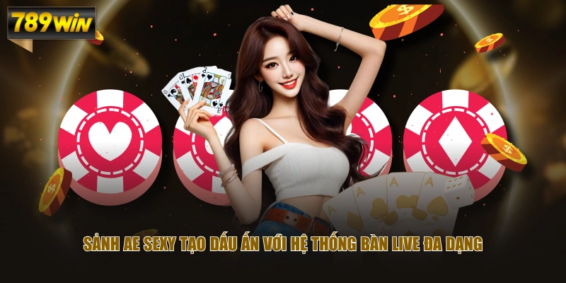 Sảnh AE Sexy - Top 5 Game Casino Nổi Bật Đáng Trải Nghiệm 2 Sảnh AE Sexy tạo dấu ấn với hệ thống bàn live đa dạng