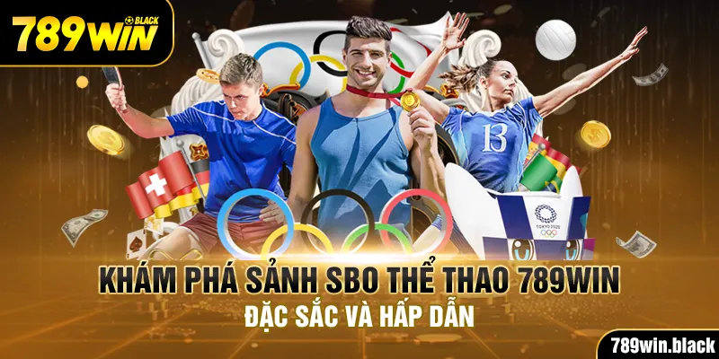 Khám Phá Sảnh Sbo Thể Thao 789win Đặc Sắc Và Hấp Dẫn