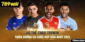 UG Thể Thao 789win - Thiên Đường Cá Cược Hấp Dẫn Nhất 2024