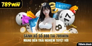 Sảnh Xổ Số 888 Tại 789win Mang Đến Trải Nghiệm Tuyệt Vời