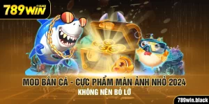 Mod Bắn Cá - Cực Phẩm Màn Ảnh Nhỏ 2024 Không Nên Bỏ Lỡ