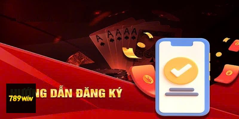 Đăng Ký 789win - Đăng Ký 789win là gì và người mới cần nắm điều gì?
