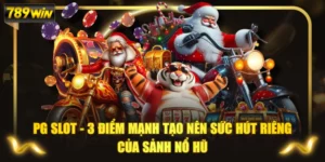 PG Slot - 3 Điểm Mạnh Tạo Nên Sức Hút Riêng Của Sảnh Nổ Hũ